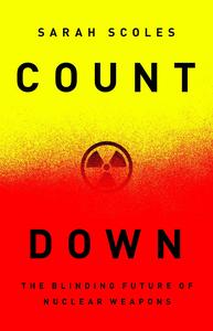 Countdown The Blinding Future of Nuclear Weapons