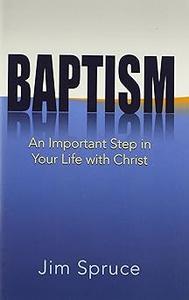 Baptism An Important Step in Your Life with Christ