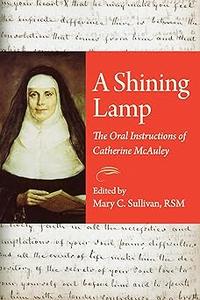A Shining Lamp The Oral Instructions of Catherine McAuley
