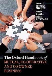 The Oxford Handbook of Mutual, Co–Operative, and Co–Owned Business