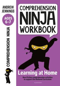 Comprehension Ninja Workbook for Ages 6-7 Comprehension activities to support the National Curriculum at home