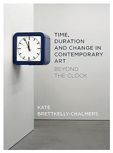 Time, Duration and Change in Contemporary Art Beyond the Clock