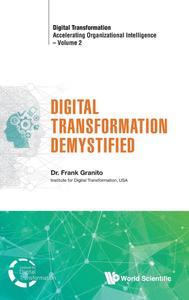 Digital Transformation Demystified (Digital Transformation Accelerating Organizational Intelligence)