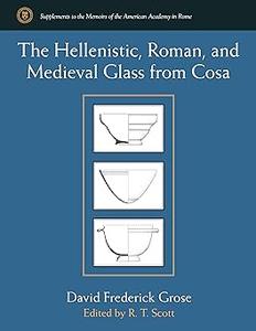 The Hellenistic, Roman, and Medieval Glass from Cosa