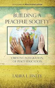 Building a Peaceful Society Creative Integration of Peace Education