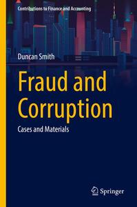 Fraud and Corruption Cases and Materials (Contributions to Finance and Accounting)