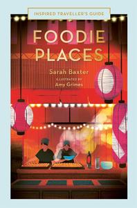 Foodie Places (Inspired Traveller’s Guides)