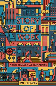 The Story of Work A New History of Humankind