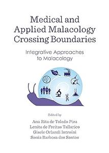 Medical and Applied Malacology Crossing Boundaries, Integrative Approaches to Malacology