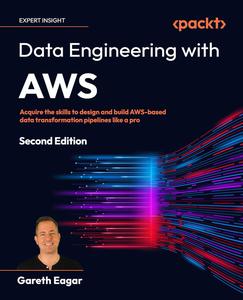 Data Engineering with AWS Acquire the skills to design and build AWS–based data transformation pipelines like a pro