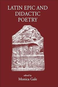 Latin Epic and Didactic Poetry Genre, Tradition and Individuality