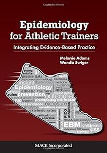 Epidemiology for Athletic Trainers Integrating Evidence–Based Practice