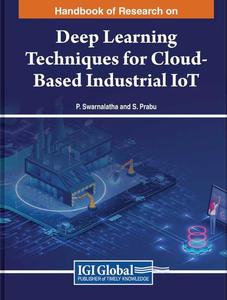 Handbook of Research on Deep Learning Techniques for Cloud–based Industrial Iot
