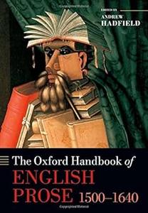 The Oxford Handbook of English Prose 1500–1640