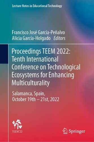 Proceedings TEEM 2022 Tenth International Conference on Technological Ecosystems for Enhancing Multiculturality (2024)