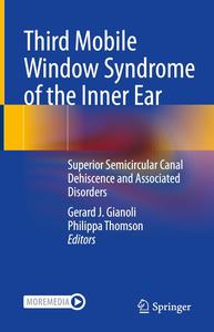 Third Mobile Window Syndrome of the Inner Ear Superior Semicircular Canal Dehiscence and Associated Disorders