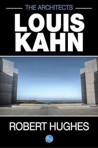 The Architects Louis Kahn