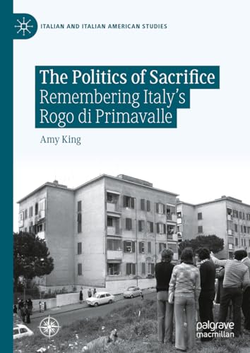 The Politics of Sacrifice Remembering Italy's Rogo di Primavalle