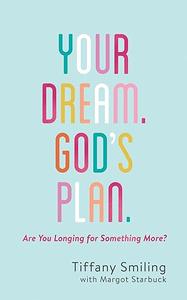 Your Dream. God's Plan. Are You Longing for Something More