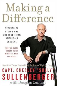 Making a Difference Stories of Vision and Courage from America's Leaders