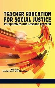 Teacher Education for Social Justice Perspectives and Lessons Learned