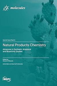 Natural Products Chemistry Advances in Synthetic, Analytical and Bioactivity Studies