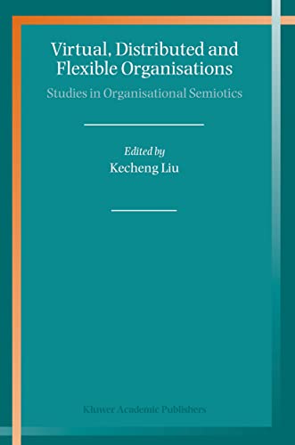 Virtual, Distributed and Flexible Organisations Studies in Organisational Semiotics (2024)