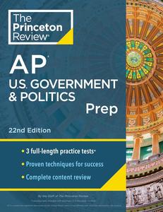 Princeton Review AP U.S. Government & Politics Prep, 22nd Edition 3 Practice Tests + Complete Content Review