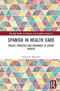 Spanish in Health Care Policy, Practice and Pedagogy in Latino Health