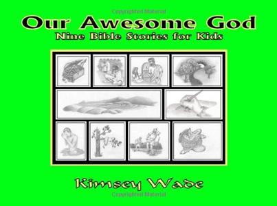 Our Awesome God Nine Bible Stories for Kids