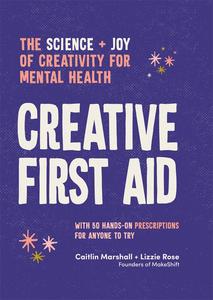 Creative First Aid The science and joy of creativity for mental health (PDF)