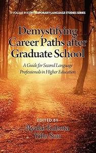 Demystifying Career Paths After Graduate School A Guide for Second Language Professionals in Higher Education (Hc)