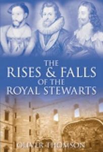 The Rises & Falls of the Royal Stewarts