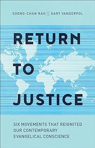 Return to Justice Six Movements That Reignited Our Contemporary Evangelical Conscience