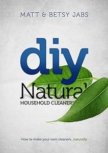 DIY Natural Household Cleaners How To Make Your Own Cleaners Naturally