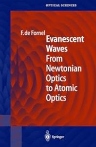 Evanescent Waves  From Newtonian Optics to Atomic Optics (2024)