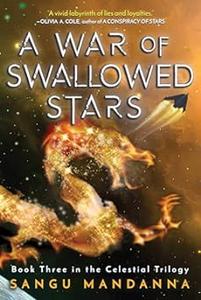A War of Swallowed Stars Book Three of the Celestial Trilogy (3)