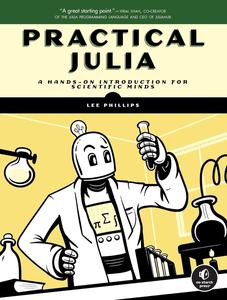 Practical Julia A Hands–On Introduction for Scientific Minds