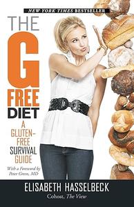 The G–Free Diet A Gluten–Free Survival Guide