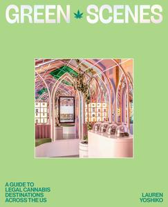 Green Scenes A Guide to Legal Cannabis Destinations Across the US