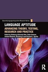 Language Aptitude Advancing Theory, Testing, Research and Practice