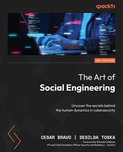 The Art of Social Engineering Uncover the secrets behind the human dynamics in cybersecurity
