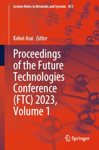 Proceedings of the Future Technologies Conference (FTC) 2023, Volume 1