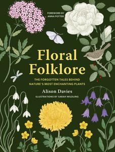 Floral Folklore The forgotten tales behind nature's most enchanting plants (Stories Behind...)