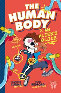 The Human Body An Alien's Guide