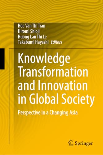 Knowledge Transformation and Innovation in Global Society Perspective in a Changing Asia