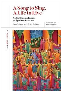 A Song to Sing, a Life to Live Reflections on Music as Spiritual Practice