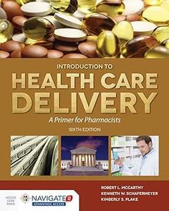 McCarthy's Introduction to Health Care Delivery A Primer for Pharmacists A Primer for Pharmacists Ed 6