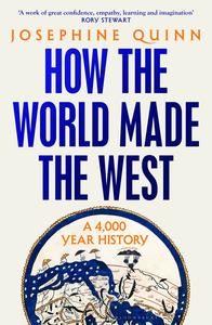 How the World Made the West A 4,000–Year History