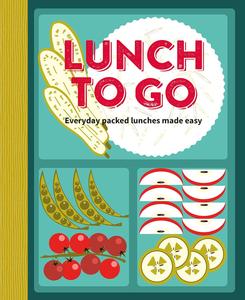 Lunch to Go Everyday packed lunches made easy
